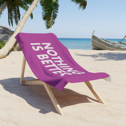 "Nothing is Better" Beach Towel (Pink)